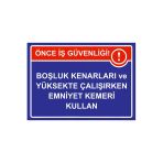 Önce İş Güvenliği Boşluk Ve Yüksekte Çalışırkn Emniyet Kemer İsg Uyarı Levhası Pvc A3 30X42 Cm