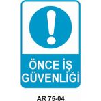 Önce Iş Güvenliği Iş Güvenliği Uyarı Levhası - 20x30 cm