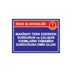 Önce İş Güvenliği! Makinayı Terk Ederken Durdurun Durduğuna İsg Uyarı Levhası Pvc A4 21X30 Cm