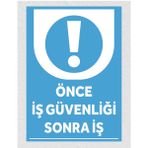 Önce Iş Güvenliği Sonra Iş - Uyarı Tabela Levhası 24X34 cm Polikarbon - 24 x 34 cm - 1 Adet