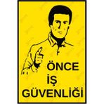 Önce Iş Güvenliği Uyarı Levhası – Uv Baskılı Tabela - 15x22,5 cm - Dekota