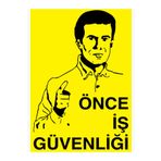 Önce İş Güvenliği Uyarı Tabelası - 35x50 Alüminyum Kompozit Panel - İG31