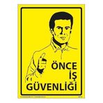 Önce Iş Güvenliği Yapışkanlı Folyo Sticker Etiket 10 x 15 cm Uyarı Levhası