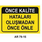 Önce Kalite Hataları Oluşmadan Önce Önle Iş Güvenliği Uyarı Levhası - 25x35