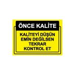 Önce Kalite. Kaliteyi Düşün Emin Değilsen Tekrar Kontrol Et İsg Uyarı Levhası Pvc A5 15X21 Cm