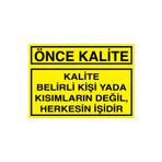 Önce Kalite Uyarı Tabelası - 20x30 Alüminyum Kompozit Panel - KA15