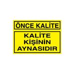 Önce Kalite Uyarı Tabelası - 20x30 Alüminyum Kompozit Panel - KA31