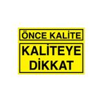 Önce Kalite Uyarı Tabelası - 20x30 Alüminyum Kompozit Panel - KA41