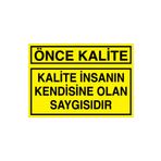 Önce Kalite Uyarı Tabelası - 20x30 Alüminyum Kompozit Panel - KA9