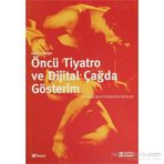 Öncü Tiyatro ve Dijital Çağda Gösterim - Ayşın Candan