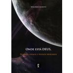 onde esta deus de onde viemos e nossos designios