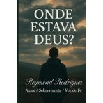 "ONDE ESTA DEUS?”: Quando mais precisei... o silêncio foi a resposta