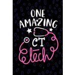 One Amazing CT Tech: Blank Lined Journal Notebook for CT Technician, Computed Tomography Tech Practitioner, Computed Axial Tomography Technologists Student Graduation Gift Diary