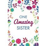 One Amazing Sister (6x9 Journal): Purple Blue Floral, Lightly Lined, 120 Pages, Perfect for Notes, Journaling, Mother’s Day and Christmas