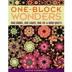 [One-Block Wonders: One Fabric, One Shape, One-of-a-Kind Quilts] [By: Rosenthal, Maxine] [March, 2006]