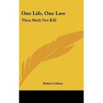 [One Life, One Law: Thou Shalt Not Kill] [By: Collins, Mabel] [May, 2010]