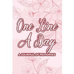 One Line A Day A Journal Of Memories: 365-Day Diary For Memorable Moments And Thankful Thoughts, A Journal For Women