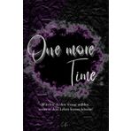 One more Time: Würdest du den Verrat wählen, wenn er dein Leben kosten könnte? (Time Reihe): 2