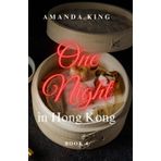 One Night in Hong Kong (ONE NIGHT IN ASIA [DogEar Books Publishing], Band 4)