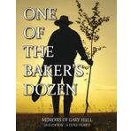 One of The Baker's Dozen: Memoirs of Gary Hull (2nd Edition - 14 Extra Stories)