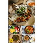 One Pot: Schnelle und einfache Rezepte aus einem Topf - Lecker, unkompliziert und perfekt für den Alltag