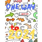 ONE WAY TO 2021 Design Planner. Large Size Original Weekly & Monthly Organizer for Students: Day & Year at a Glance Notebook with Dates, Contacs, ... for Schoolers. A Calendar for Getting Goals.