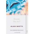 Önemi Var Mı Alan Watts