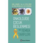 Onkolojide Çocuk Beslenmesi ve Yemek Tarifleri - Sibel Güngör