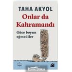 Onlar Da Kahramandı - Taha Akyol