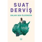 Onları Ben Öldürdüm - Suat Derviş
