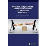Online Alışverişte Karar Verme Stilleri Çelişki Risk ve Memnuniyet - Hande Ayhan Gökçek