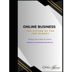 Online Business: the future of the job market: Bring the Globe at Home