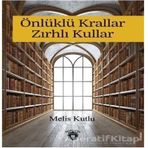 Önlüklü Krallar Zırhlı Kullar Melis Kutlu