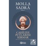 Önsöz Yayıncılık Cahiliye Putlarını Kırmak Molla Sadra Külliyatı 4