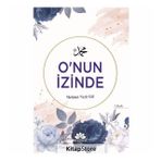 O'nun İzinde - Mehmet Nezir Gül