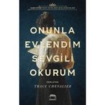 Onunla Evlendim Sevgili Okurum - Tracy Chevalier