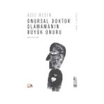 Onursal Doktor Olamamanın Büyük Onuru - Aziz Nesin