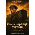 Onvermijdelijk verraad: Onderduiken in oorlogstijd, verraden door eigen volk