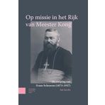 Op missie in het Rijk van Meester Kong: De roeping van Frans Schraven (1873-1937)