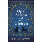 Opal Saison auf den Gleisen (Ein Verzaubertes Schmuckstück Mysterium, Band 4)