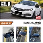 Opel Astra K Batman Yarasa Ayna Kapağı Piano Black ABS Plastik