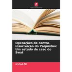 Operações de contra-insurreição do Paquistão: Um estudo de caso do Swat