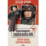 Operasyon: Mussolini - Dünyayı Sarsan Kurtarma Harekatı