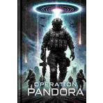 Operation Pandora: A Story of Courage, Valor and Honor in Times of Terror and Uncertainty