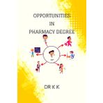 OPPORTUNITIES IN PHARMACY DEGREE: CAREER SELF HELP BOOK OF PHARMACY STUDENT
