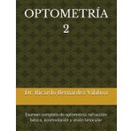 OPTOMETRÍA 2: Examen completo de optometría: refracción básica, acomodación y visión binocular