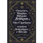 Orações, Magias, Rituais e Feitiços de São Cipriano Contra Inimigos e Rivais