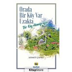 ORADA BIR KÖY VAR UZAKTA ERKEN CUMHURIYET DÖNEMİNDE KÖYCÜ SÖYLEM - ASIM KARAÖMERLİOĞLU