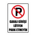 Orafol Garaj Girişi Park Etmeyin Uyarı Ikaz Levhası Park Yasak Levhası