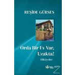 Orda Bir Ev Var Uzakta! - Reşide Gürses